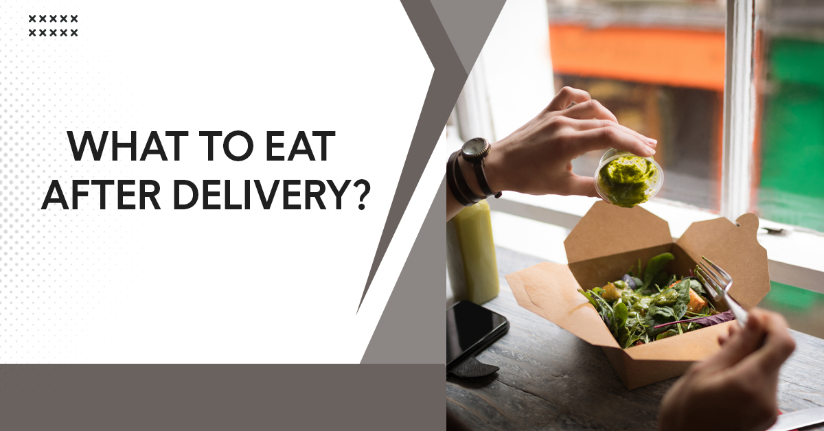 What To Eat After Delivery 