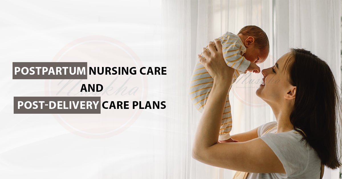 Postpartum Nursing Care & Post-Delivery Care Plans