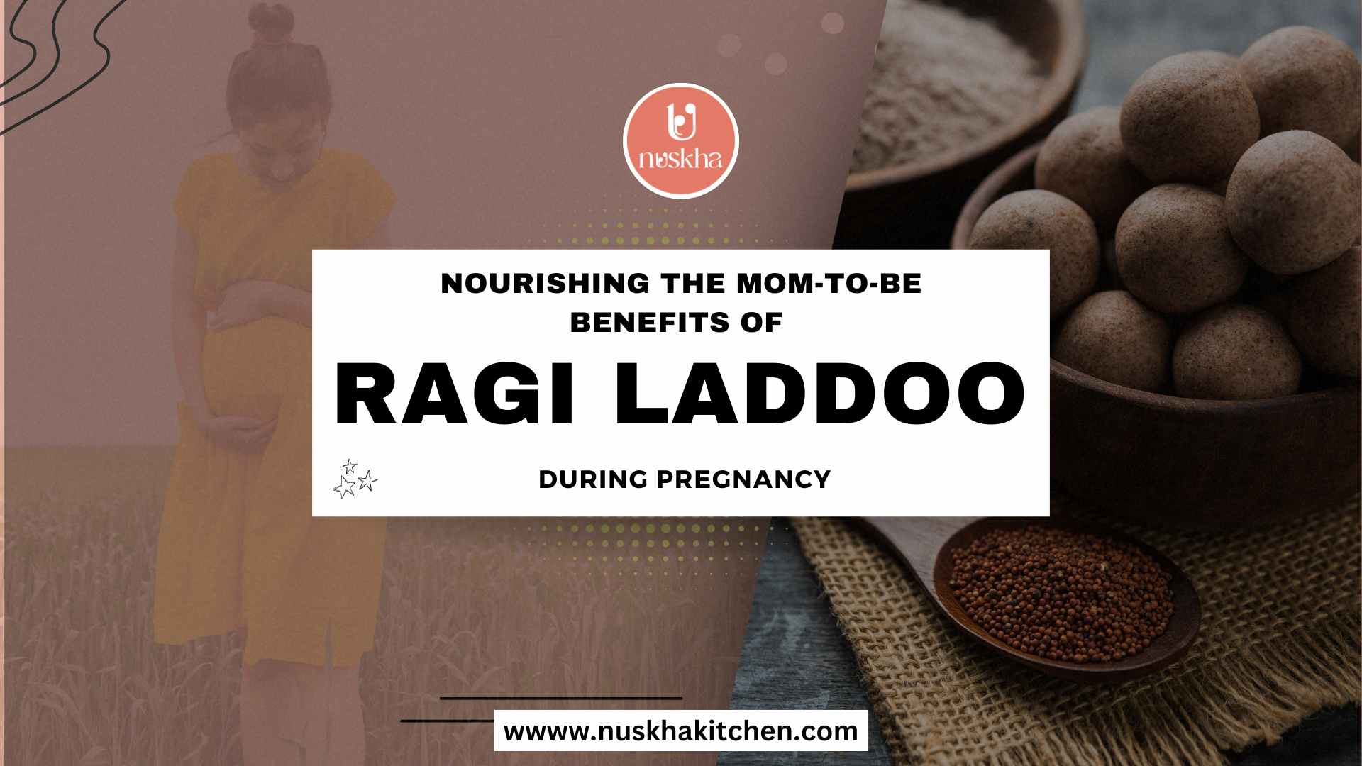 Nourishing the Mom-to-be: Benefits of Ragi Laddoo During Pregnancy