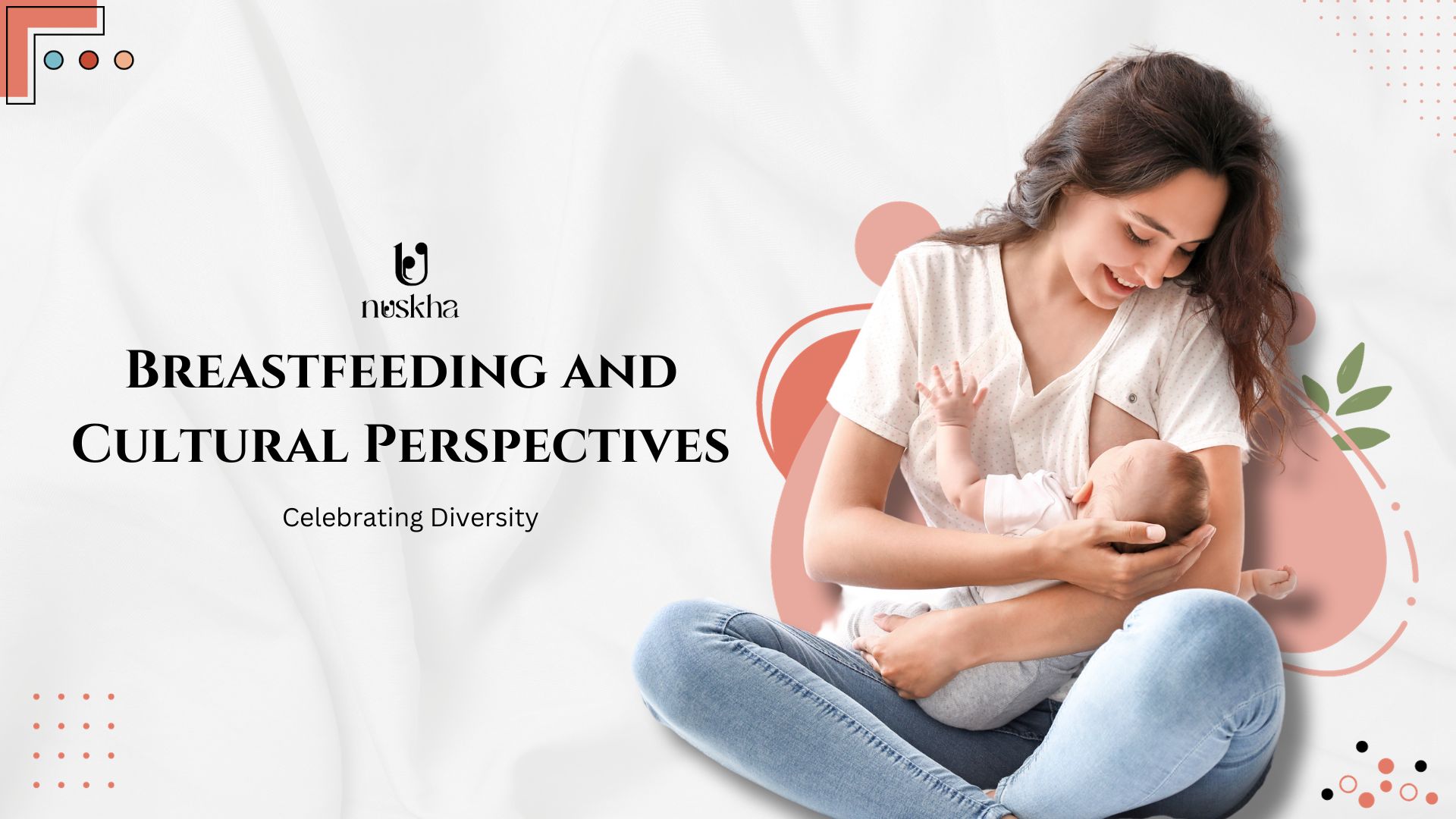 Breastfeeding and Cultural Perspectives: Celebrating Diversity