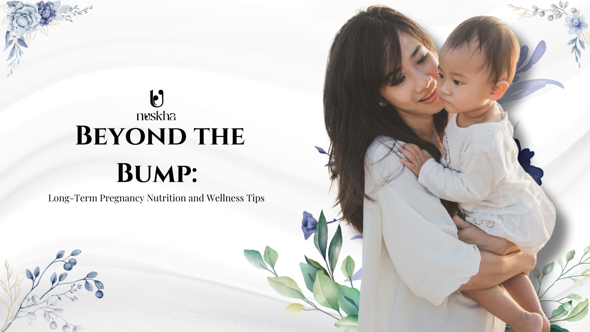 Beyond the Bump: Long-Term Pregnancy Nutrition and Wellness Tips