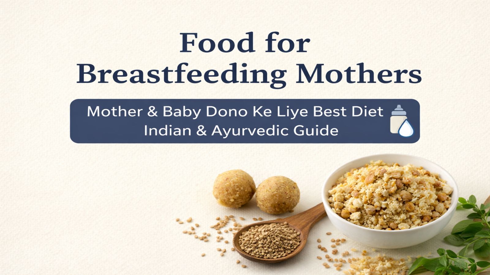 Food for Breastfeeding Mothers: Mother & Baby Dono Ke Liye Best Diet